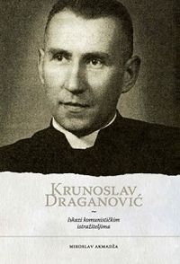 Krunoslav Draganović : iskazi komunističkim istražiteljima