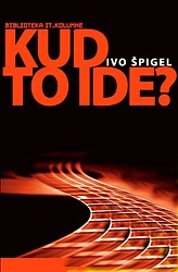 Kud to ide? : ogledi o informacijskom društvu 1993. - 2008. 