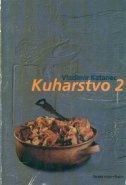 Kuharstvo 2 : udžbenik za 2. razred srednje škole za zanimanje kuhara 