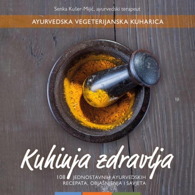 Kuhinja zdravlja - Ayurvedska vegetarijanska kuharica