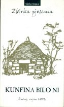 Kunfina bilo ni : zbirka pjesama