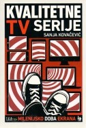 Kvalitetne TV serije : milenijsko doba ekrana 