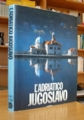 L'Adriatico jugoslavo : i tesori della natura e dell'arte 