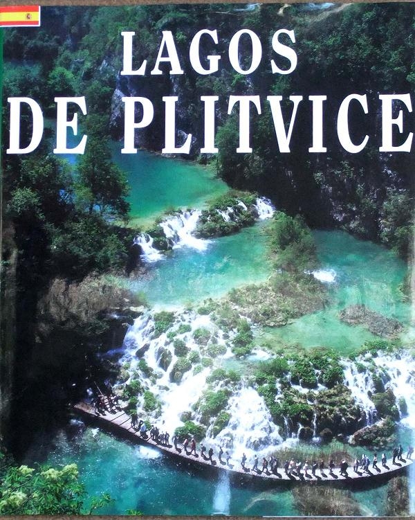 The Plitvice Lakes - Lagos de Plitvice - Touristic photography guide
