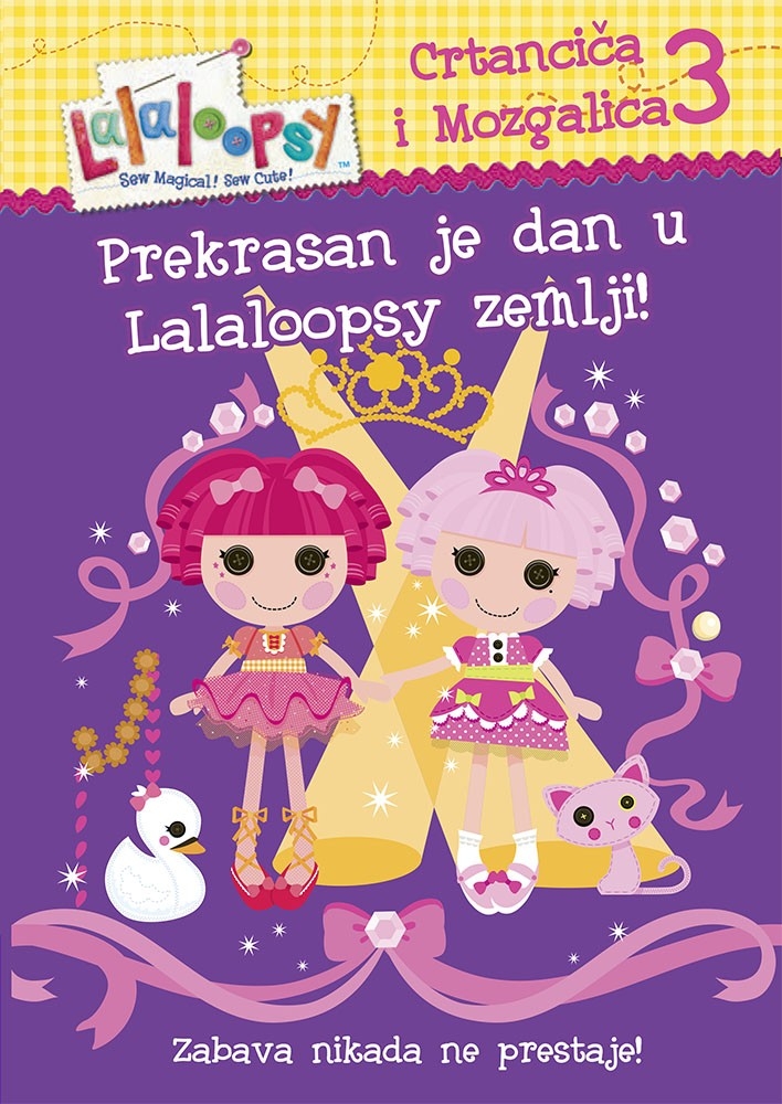 Prekrasan je dan u Lalaloopsy zemlji! : zabava nikada ne prestaje + DVD