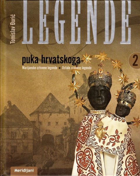 Legende puka hrvatskoga 2 : marijanske crkvene legende - ostale crkvene legende