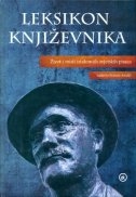 LEKSIKON KNJIŽEVNIKA - Život i misli istaknutih svjetskih pisaca