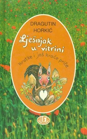 Lješnjak u vitrini : kratke i još kraće priče 