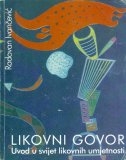 Likovni govor  -  Uvod u svijet likovnih umjetnosti