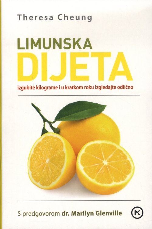 Limunska dijeta : izgubite kilograme i u kratkom roku izgledajte odlično