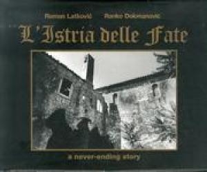 L'Istria delle Fate : a never-ending story
