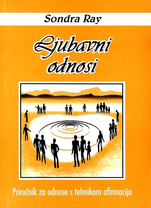 Ljubavni odnosi : priručnik za odnose s tehnikom afirmacija