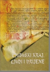 Ljubuški kraj, ljudi i vrijeme : zbornik znanstvenog simpozija održanog u Ljubuškom 11. i 12. kolovoza 1995.