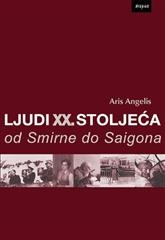 Ljudi XX. stoljeća - od Smirne do Saigona