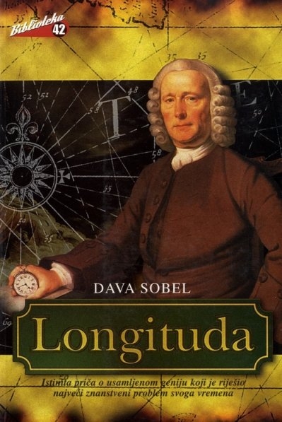 Longituda : istinita priča o usamljenom geniju koji je riješio najveći znanstveni problem svoga vremena