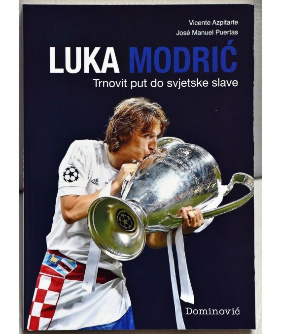 Luka Modrić : trnovit put do svjetske slave