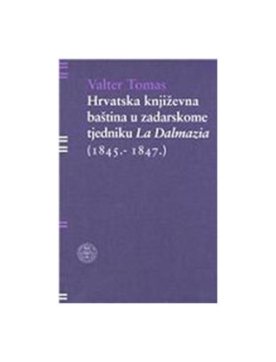 Hrvatska književna baština u zadarskome tjedniku La Dalmazia : (1845.-1847.)
