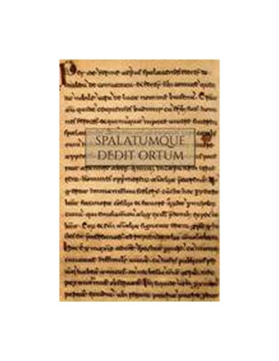 Spalatumque dedit ortum : zbornik povodom desete godišnjice Odsjeka za povijest Filozofskog fakulteta u Splitu