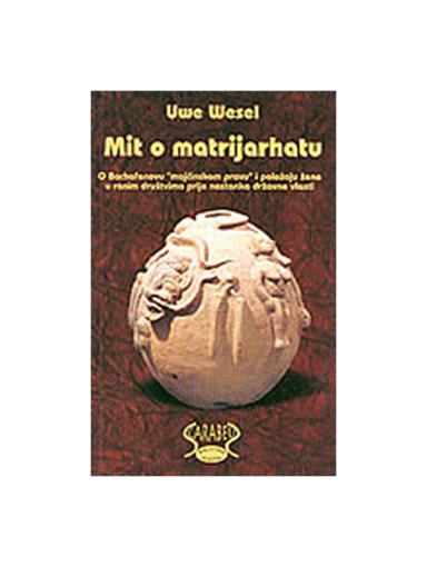 Mit o matrijarhatu : o Bachofenovu 