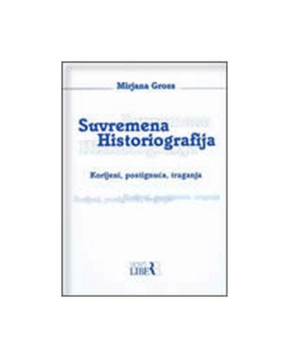 Suvremena historiografija : korijeni, postignuća, traganja