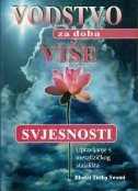 Vodstvo za doba više svjesnosti - Upravljanje s metafizičkog stajališta (1.svezak)
