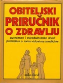 Obiteljski priručnik o zdravlju : suvremen i sveobuhvatan izvor podataka o svim vidovima medicine