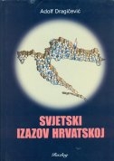 Svjetski izazov Hrvatskoj : četiri velike izgubljene bitke dovoljne da se izgubi rat za opstanak