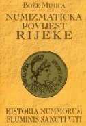 Numizmatička povijest Rijeke = Historia nummorum Fluminis sancti viti