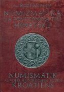 Numizmatika na povijesnom tlu Hrvatske : (IV. st. pr. Krista - 1918.) = Numismatik auf dem historischen Boden Kroatiens : (IV. Jh. v. Chr. - 1918.)