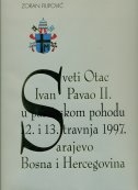 Sveti Otac Ivan Pavao II. u pastirskom pohodu 12. i 13. travnja 1997.,Sarajevo, Bosna i Hercegovina