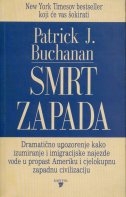 Smrt Zapada : dramatično upozorenje kako izumiranje i imigracijske najezde vode u propast Ameriku i cjelokupnu zapadnu civilizaciju