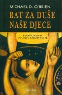 Rat za duše naše djece : razmišljanja o odgoju i književnosti 