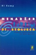 Menadžer 21. stoljeća : tehnike rukovođenja za novi milenij 