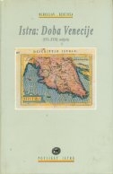 Istra: Doba Venecije : XVI. - XVIII. stoljeće (2. prerađeno i dopunjeno izdanje)