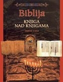 Biblija : nekoć i sad : knjiga nad knjigama
