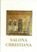 Salona Christiana = [Arheološki muzej, Split, 25. 9. - 31. 10. 1994.