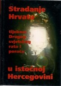 Stradanje Hrvata tijekom Drugog svjetskog rata i poraća u istočnoj Hercegovini
