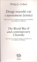 Drugi svjetski rat i suvremeni četnici : njihov povijesno - politički kontinuitet i posljedice po stabilnost na Balkanu 