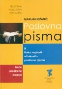 Poslovna pisma - Ili kako napisati poslovno pismo koje će postići ono što želite
