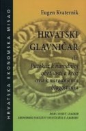 Hrvatski glavničar ili: Putokaz k narodnjoj obrtnosti a kroz ovu k narodnjem blagostanju