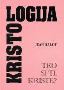 Kristologija : tko si Ti, Kriste?