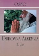 Duhovna alkemija : trideset šest predavanja o Atma Puđa Upanišadi : izvorno zapisano u veljači, lipnju i kolovozu 1972. godine u Bombaju, Indija