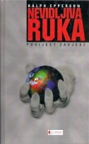 Nevidljiva ruka : povijest zavjere
