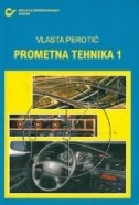Prometna tehnika 1 : udžbenik za treći razred srednje strukovne škole u području cestovnog prometa