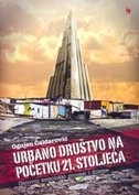 Urbano društvo na početku 21. stoljeća : osnovni sociološki procesi i dileme
