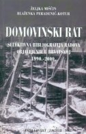 Domovinski rat : selektivna bibliografija radova objavljenih u Hrvatskoj 1990.-2000.