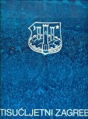 Tisućljetni Zagreb : od davnih naselja do suvremenog velegrada 