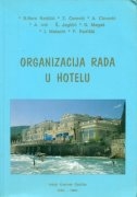 Organizacija rada u hotelu : sve o vođenju i poslovanju hotela