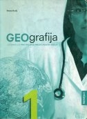 Geografija 1 : udžbenik iz geografije za 1. razred srednjih medicinskih škola 