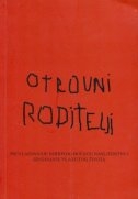 Otrovni roditelji : prevladavanje njihovog bolnog nasljedstva i spašavanje vlastitog života 